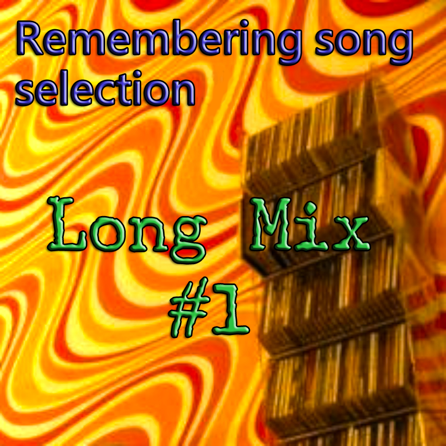 Remembering song selection Long Mix 1